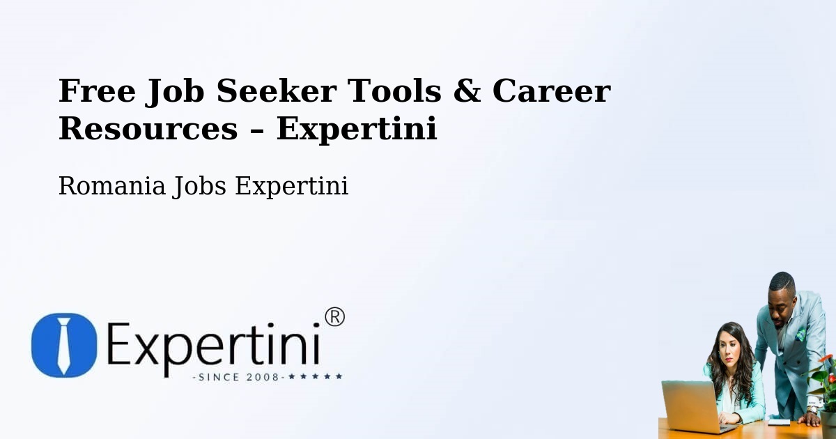 Free Job Seeker Tools & Career Resources – Dioşti - Dioşti, Romania Jobs Expertini