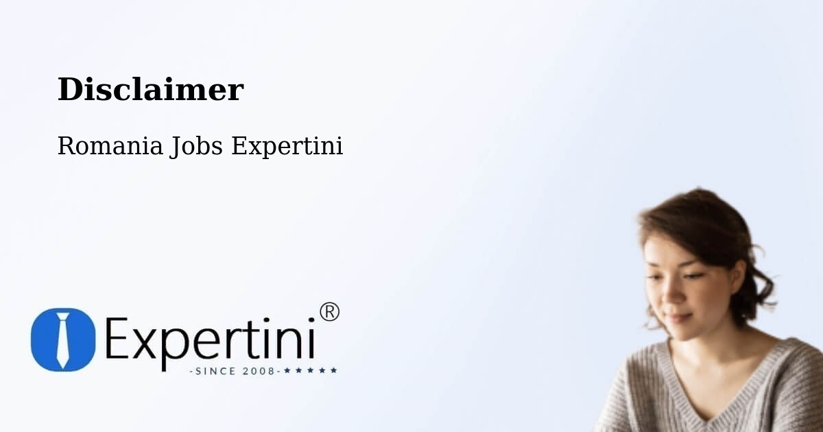 Disclaimer – Dioşti - Romania Jobs Expertini