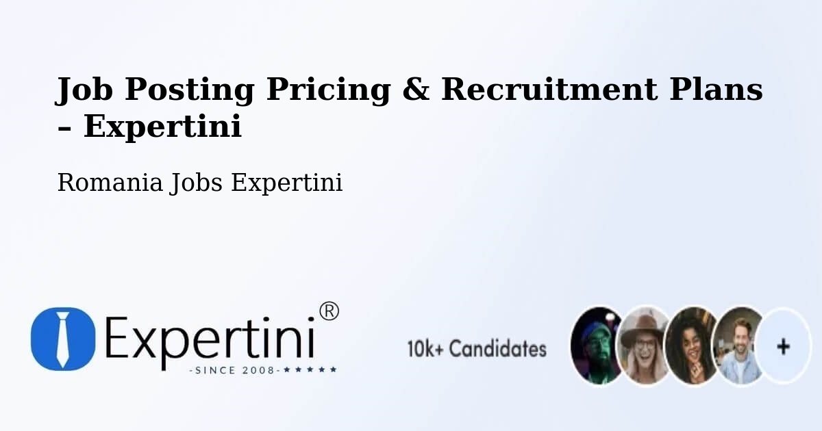 Job Posting Pricing & Recruitment Plans – Dioşti - Dioşti, Romania Jobs Expertini
